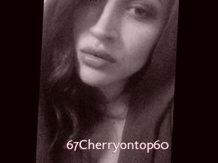 67Cherryontop60