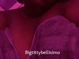 Bigtittybellisimo