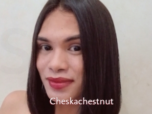 Cheskachestnut