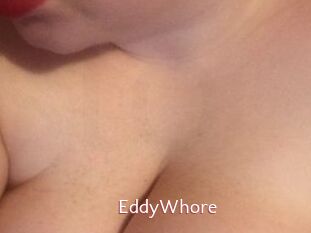 EddyWhore