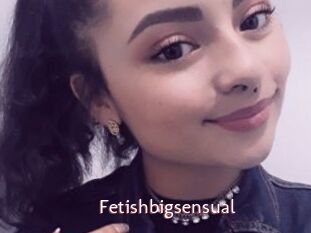 Fetishbigsensual