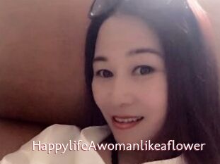 HappylifeAwomanlikeaflower