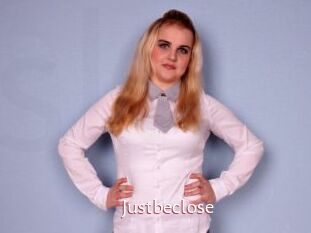 Justbeclose