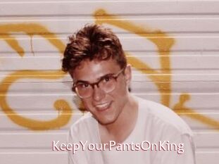 KeepYourPantsOnKing