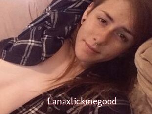 Lanaxlickmegood