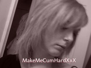 MakeMeCumHardXxX