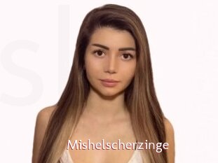 Mishelscherzinge