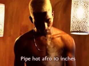 Pipe_hot_afro_10_inches