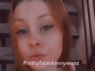 Prettyfaceskinnywaist