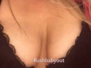 Rushbabyout