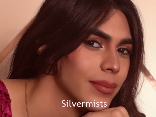 Silvermists