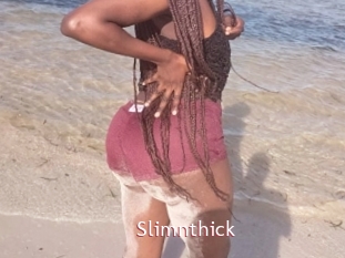 Slimnthick