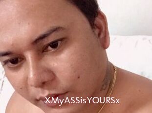 XMyASSisYOURSx