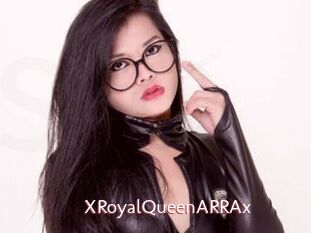 XRoyalQueenARRAx