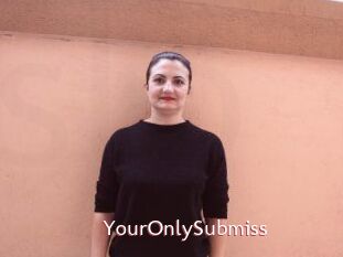 YourOnlySubmiss